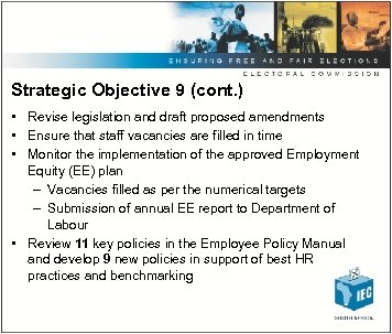 Strategic Objective 9 (cont. ) • Revise legislation and draft proposed amendments • Ensure