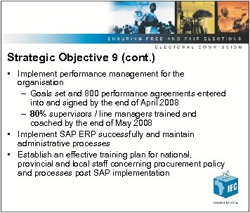 Strategic Objective 9 (cont. ) • Implement performance management for the organisation – Goals