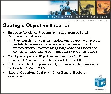 Strategic Objective 9 (cont. ) • • Employee Assistance Programme in place in support