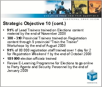 Strategic Objective 10 (cont. ) • 95% of Lead Trainers trained on Elections content