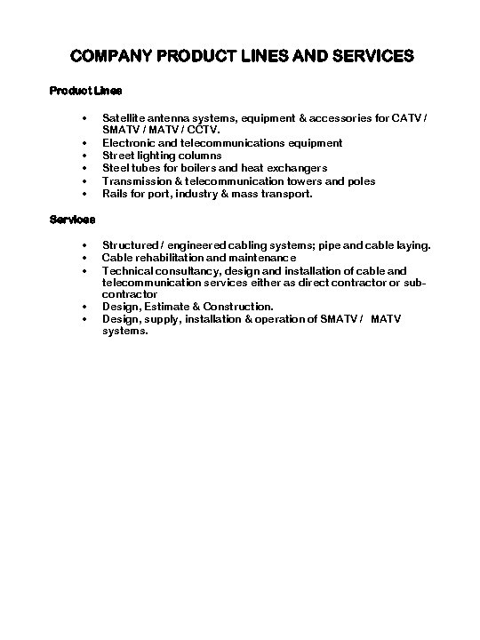 COMPANY PRODUCT LINES AND SERVICES Product Lines • • • Satellite antenna systems, equipment