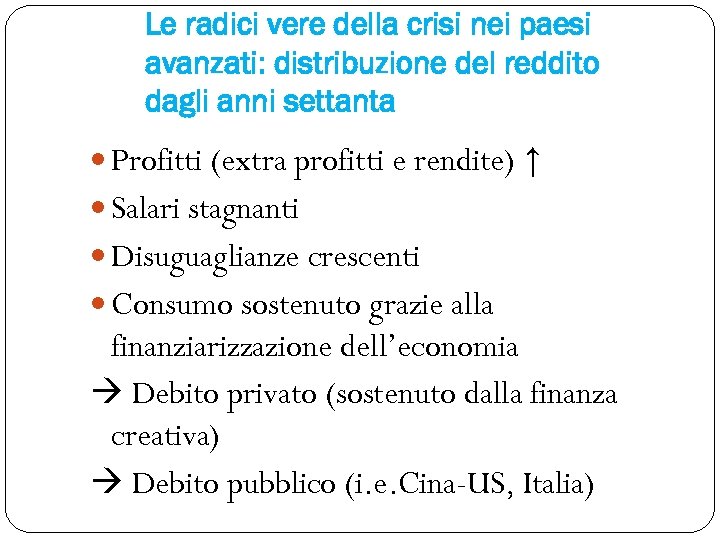 Le radici vere della crisi nei paesi avanzati: distribuzione del reddito dagli anni settanta