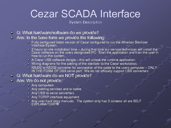 Cezar SCADA Interface System Description Q: What hardware/software do we provide? Ans: In the