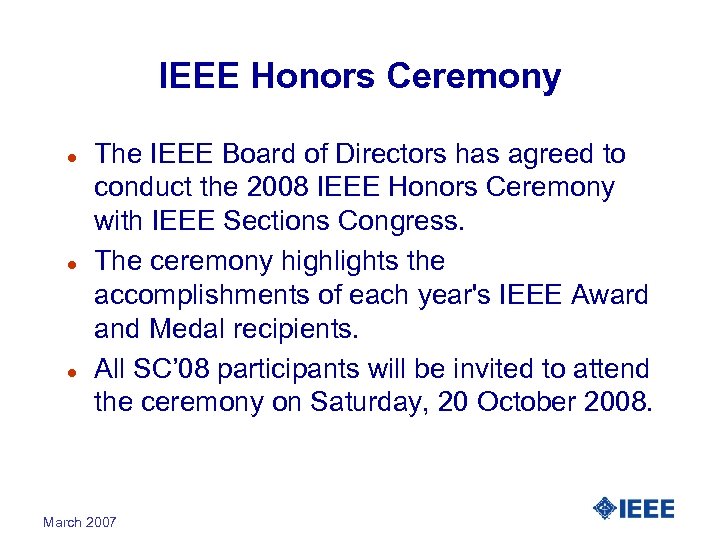IEEE Honors Ceremony l l l The IEEE Board of Directors has agreed to