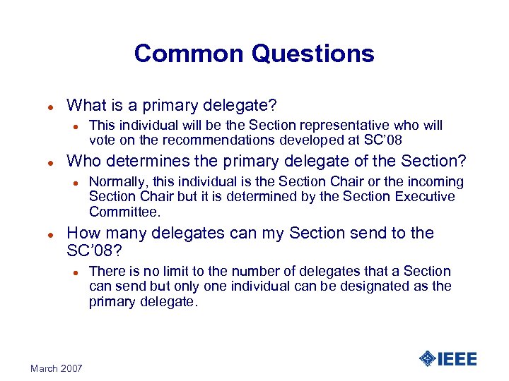 Common Questions l What is a primary delegate? l l Who determines the primary