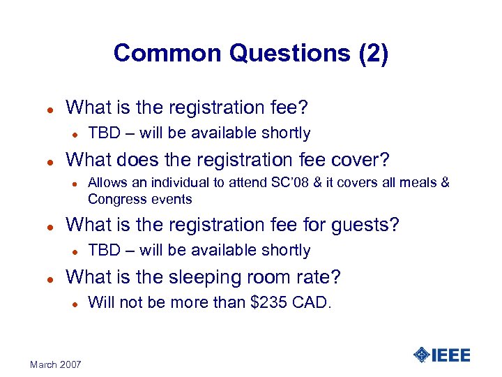 Common Questions (2) l What is the registration fee? l l What does the