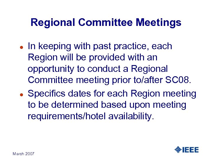 Regional Committee Meetings l l In keeping with past practice, each Region will be