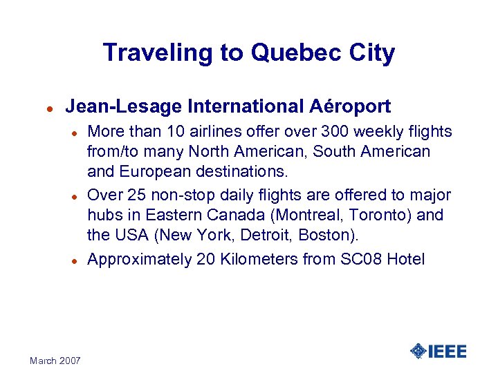 Traveling to Quebec City l Jean-Lesage International Aéroport l l l March 2007 More
