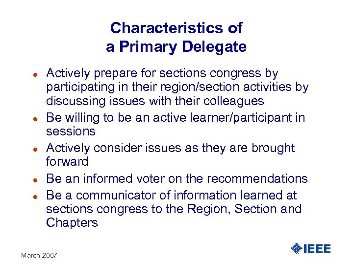 Characteristics of a Primary Delegate l l l Actively prepare for sections congress by