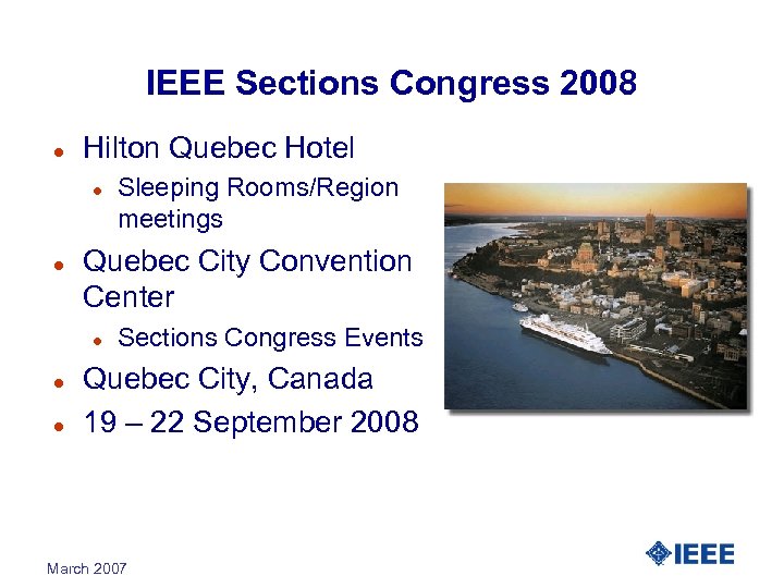 IEEE Sections Congress 2008 l Hilton Quebec Hotel l l Quebec City Convention Center