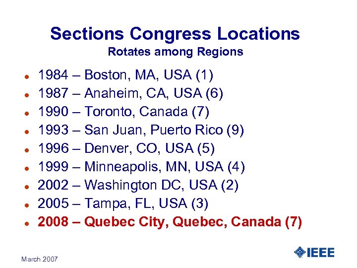 Sections Congress Locations Rotates among Regions l l l l l 1984 – Boston,