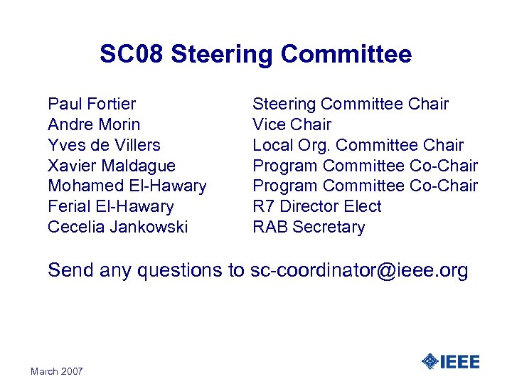 SC 08 Steering Committee Paul Fortier Andre Morin Yves de Villers Xavier Maldague Mohamed