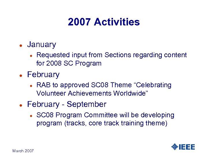 2007 Activities l January l l February l l Requested input from Sections regarding