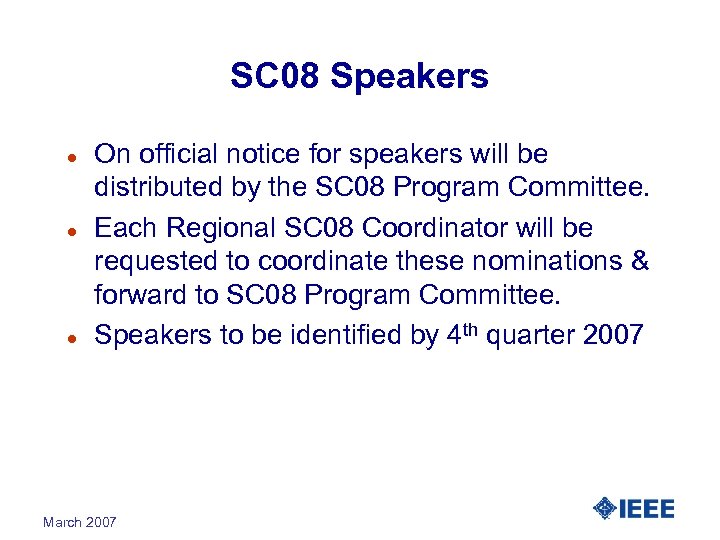 SC 08 Speakers l l l On official notice for speakers will be distributed