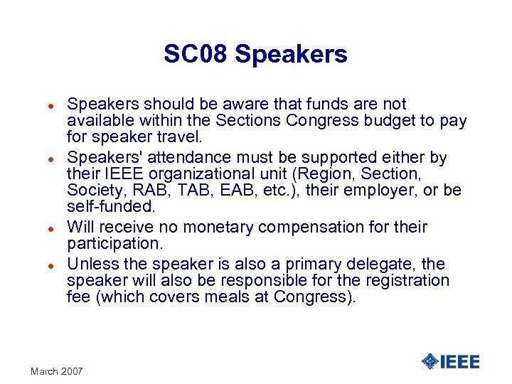 SC 08 Speakers l l Speakers should be aware that funds are not available