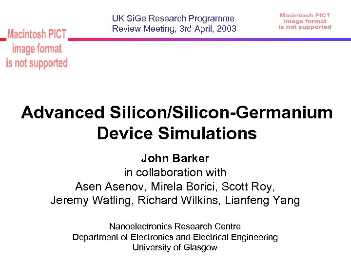 UK Si. Ge Research Programme Review Meeting, 3 rd April, 2003 Advanced Silicon/Silicon-Germanium Device