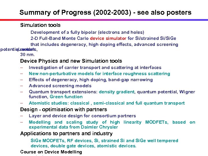 Summary of Progress (2002 -2003) - see also posters Simulation tools Development of a