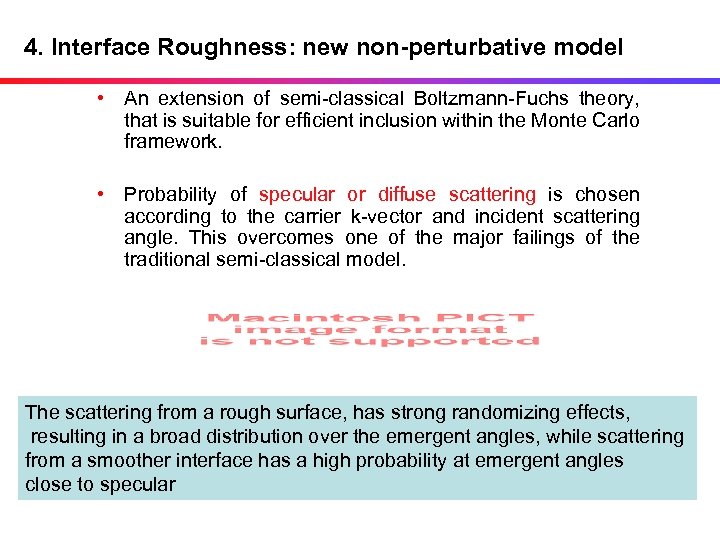 4. Interface Roughness: new non-perturbative model • An extension of semi-classical Boltzmann-Fuchs theory, that