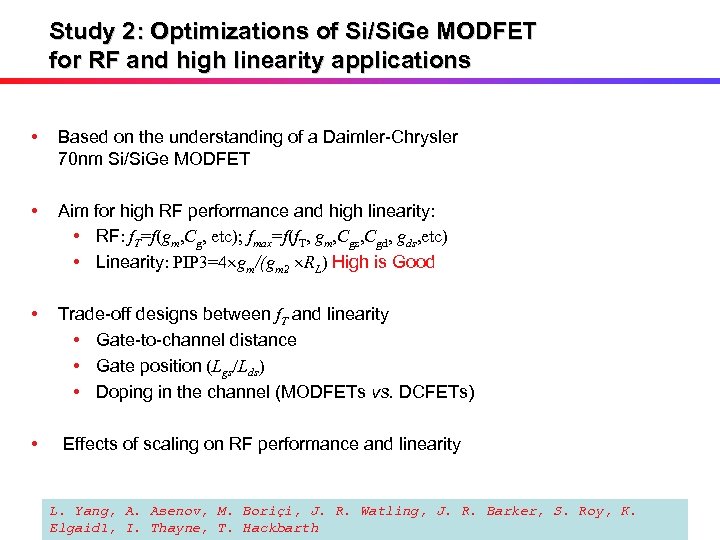 Study 2: Optimizations of Si/Si. Ge MODFET for RF and high linearity applications •