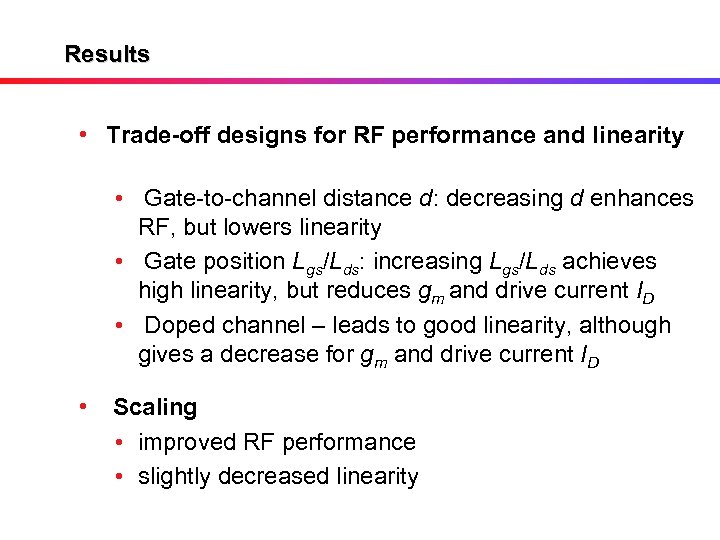 Results • Trade-off designs for RF performance and linearity • Gate-to-channel distance d: decreasing