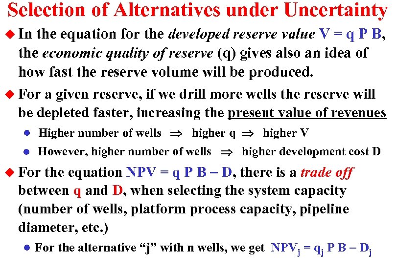 Selection of Alternatives under Uncertainty u In the equation for the developed reserve value