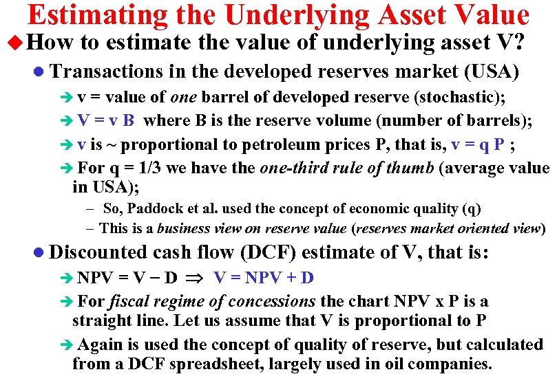 Estimating the Underlying Asset Value u How to estimate the value of underlying asset