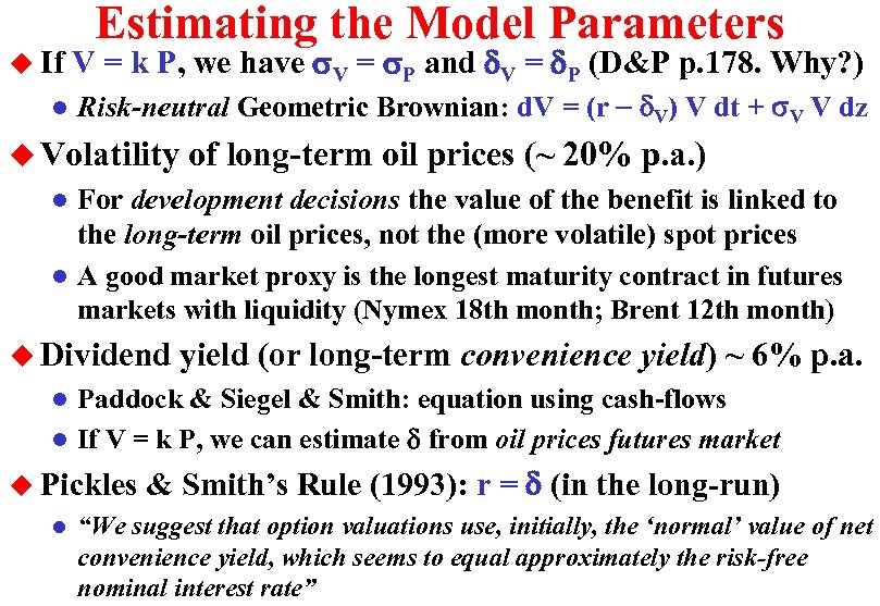 Estimating the Model Parameters u If V = k P, we have s. V