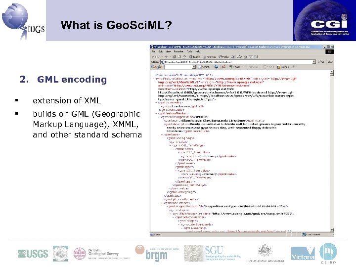 What is Geo. Sci. ML? 2. GML encoding § extension of XML § builds