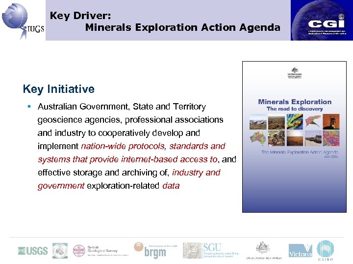 Key Driver: Minerals Exploration Action Agenda Key Initiative § Australian Government, State and Territory