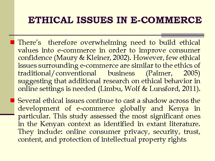 ETHICAL ISSUES IN E-COMMERCE n There’s therefore overwhelming need to build ethical values into