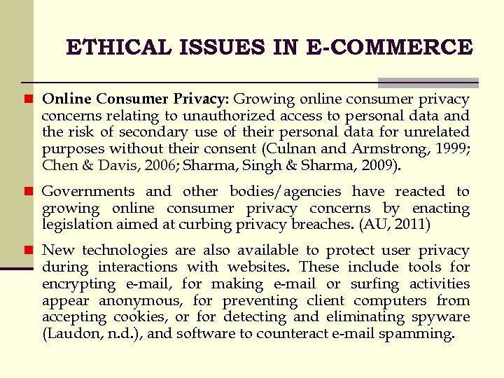 ETHICAL ISSUES IN E-COMMERCE n Online Consumer Privacy: Growing online consumer privacy concerns relating