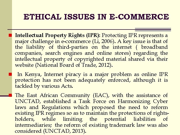 ETHICAL ISSUES IN E-COMMERCE n Intellectual Property Rights (IPR): Protecting IPR represents a major