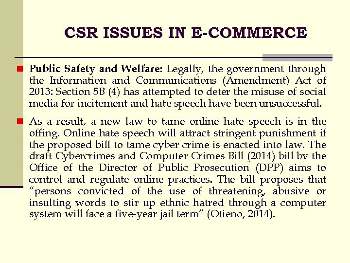 CSR ISSUES IN E-COMMERCE n Public Safety and Welfare: Legally, the government through the