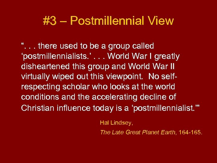 #3 – Postmillennial View “. . . there used to be a group called