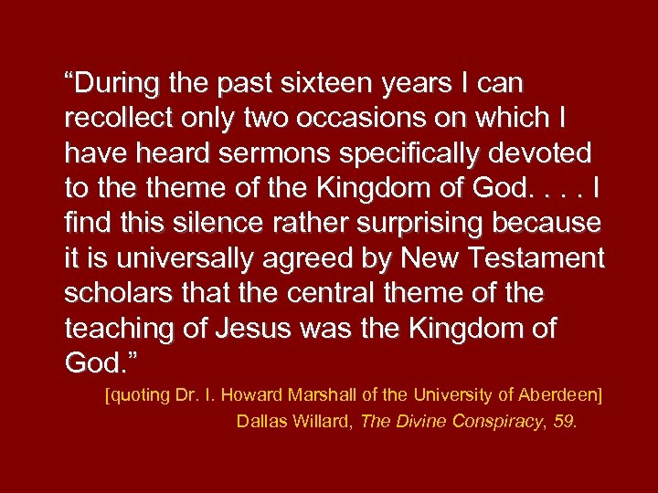 “During the past sixteen years I can recollect only two occasions on which I