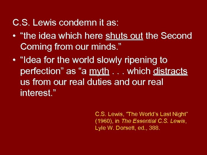 C. S. Lewis condemn it as: • “the idea which here shuts out the