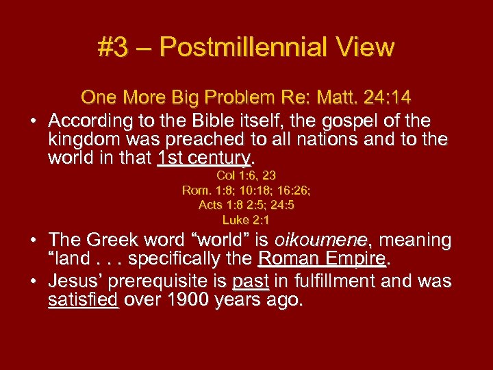 #3 – Postmillennial View One More Big Problem Re: Matt. 24: 14 • According