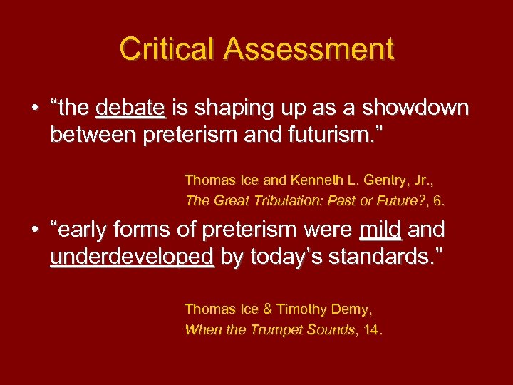 Critical Assessment • “the debate is shaping up as a showdown between preterism and