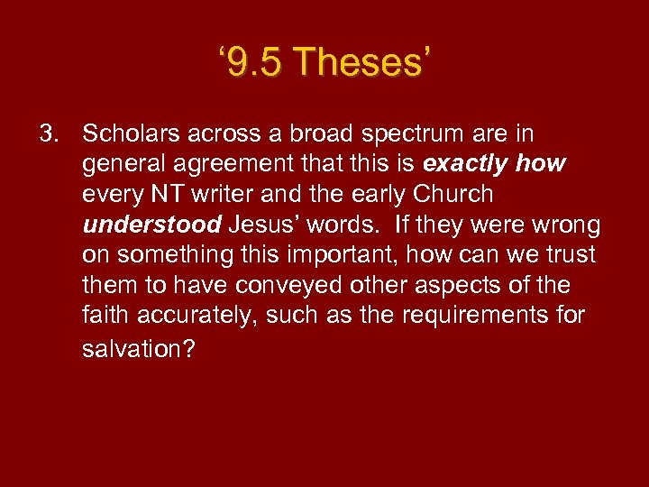 ‘ 9. 5 Theses’ 3. Scholars across a broad spectrum are in general agreement