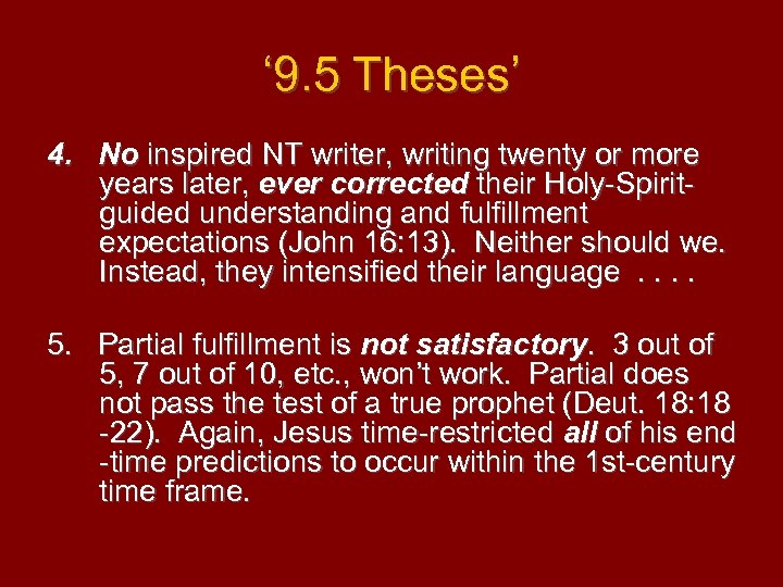 ‘ 9. 5 Theses’ 4. No inspired NT writer, writing twenty or more years