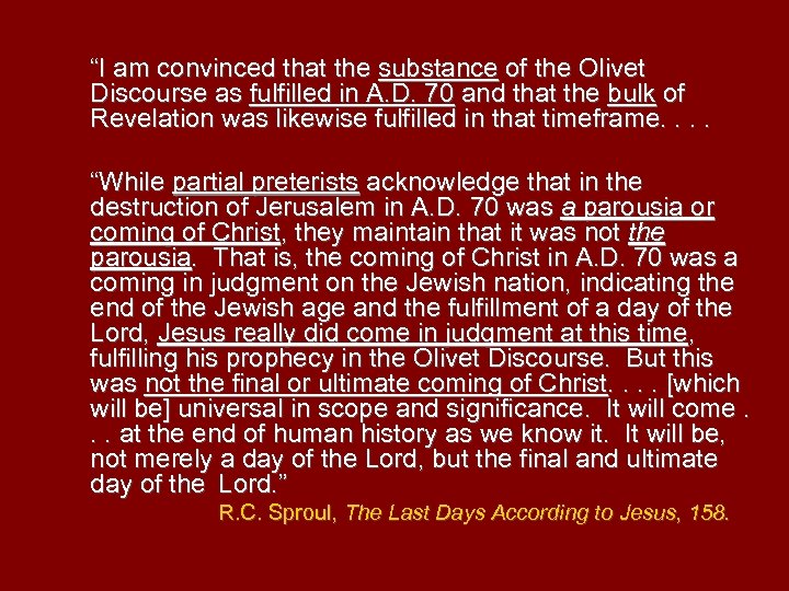 “I am convinced that the substance of the Olivet Discourse as fulfilled in A.