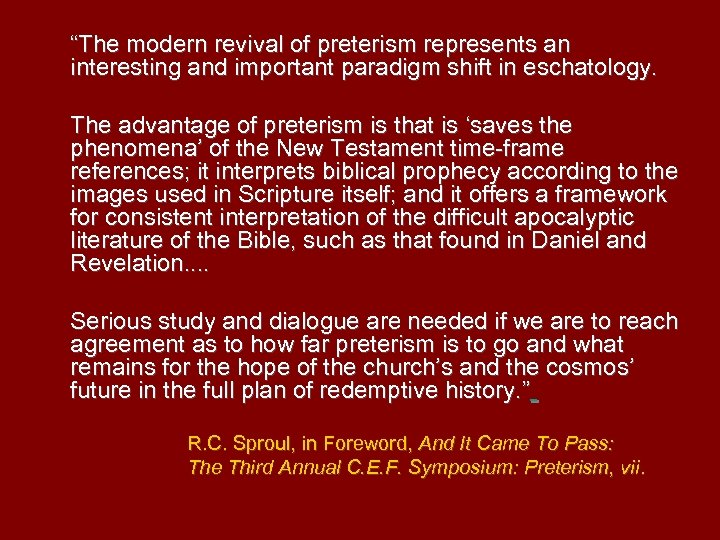 “The modern revival of preterism represents an interesting and important paradigm shift in eschatology.