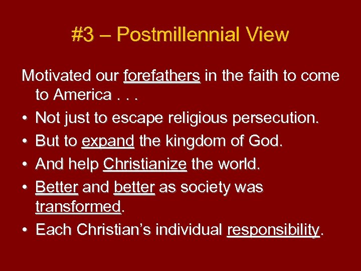 #3 – Postmillennial View Motivated our forefathers in the faith to come to America.