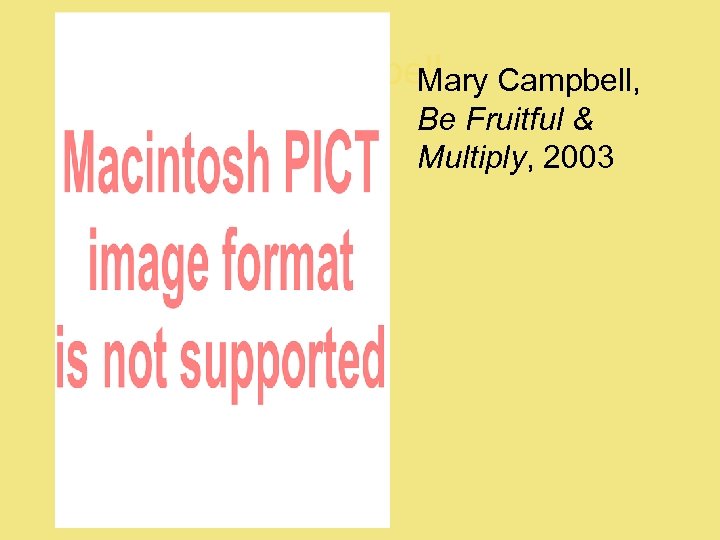 Campbell, Mary Be Fruitful & Multiply, 2003 