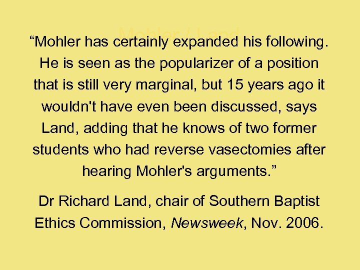 Mohler / Land “Mohler has certainly expanded his following. He is seen as the