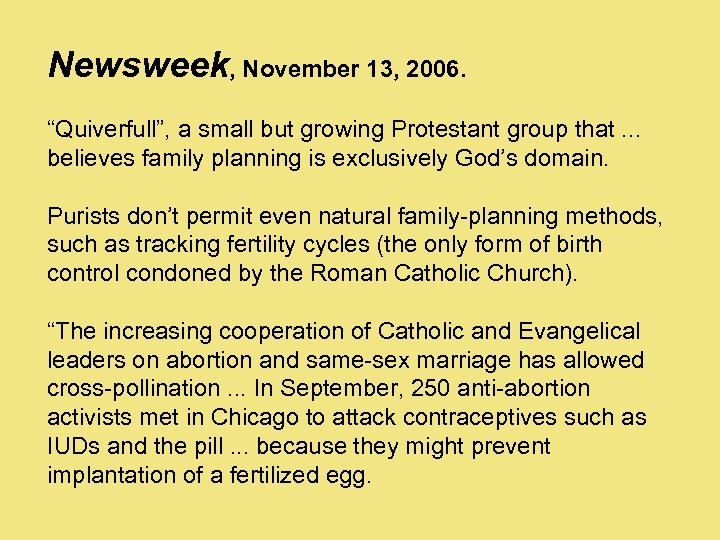 Newsweek, November 13, 2006. “Quiverfull”, a small but growing Protestant group that. . .