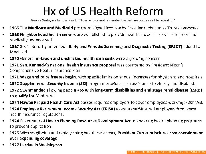 Hx of US Health Reform George Santayana famously said: "Those who cannot remember the