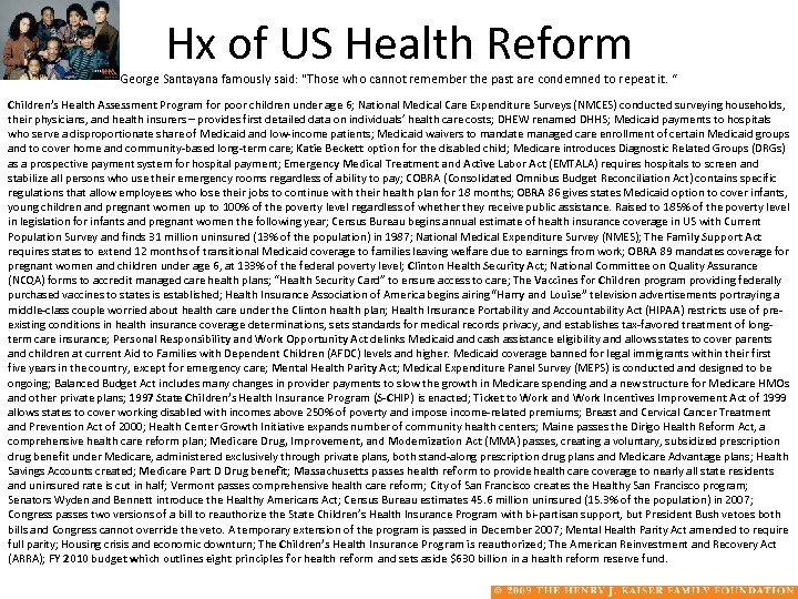 Hx of US Health Reform George Santayana famously said: "Those who cannot remember the