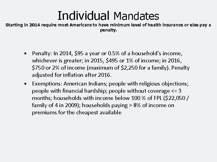 Individual Mandates Starting in 2014 require most Americans to have minimum level of health