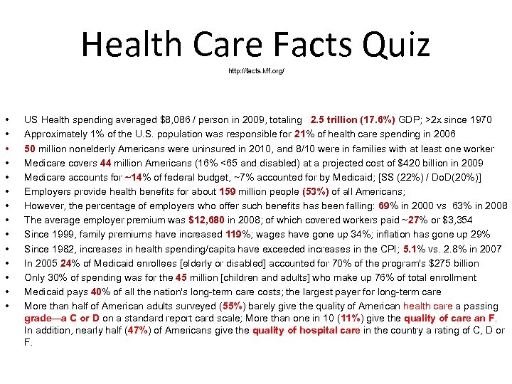 Health Care Facts Quiz http: //facts. kff. org/ • • • • US Health